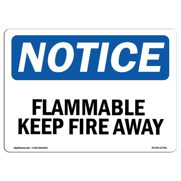 Signmission OSHA Notice Sign, 18" Height, 24" Width, Rigid Plastic, Flammable Keep Fire Away Sign, Landscape OS-NS-P-1824-L-12761